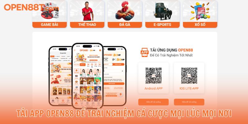 Tải app OPEN88 để trải nghiệm cá cược mọi lúc mọi nơi